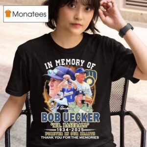 Mr Baseball In Memory Of Bob Uecker Forever In Our Hearts Milwaukee Brewers Thank You For The Memories Signature T Shirt