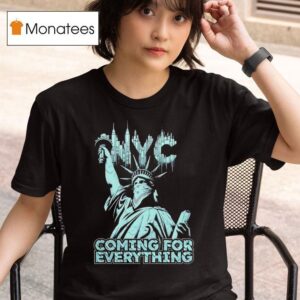 New York Liberty Nyc Coming For Everything T Shirt