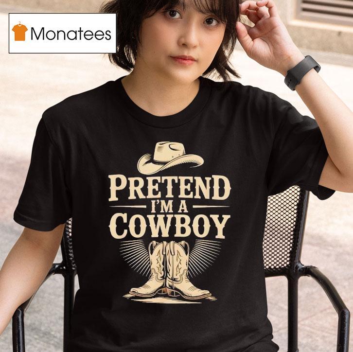 Pretend I M A Cowboy Funny Western Halloween Costume Party T Shirt