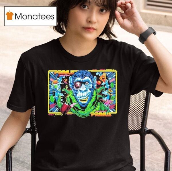 Primus Sacramento California Night And Combined Venue At Channel On August And Onward And Upward Tour Space Monkey T Shirt
