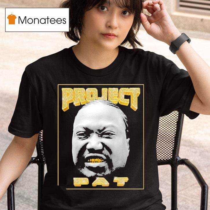 Project Pat Ima Let My Gold Shine T Shirt