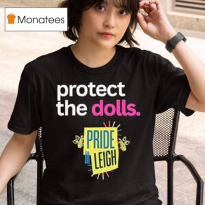 Protect The Dolls Pride Leigh T Shirt
