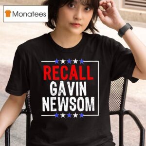 Recall Gavin Newsom T Shirt