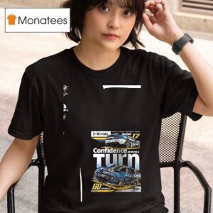 Ryan Preece Rfk Racing Confidence At Every Turn T Shirt