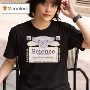 Science King Of Fields Brewed By The Finest Hypotheses Controlled Variables And Tested Theories T Shirt