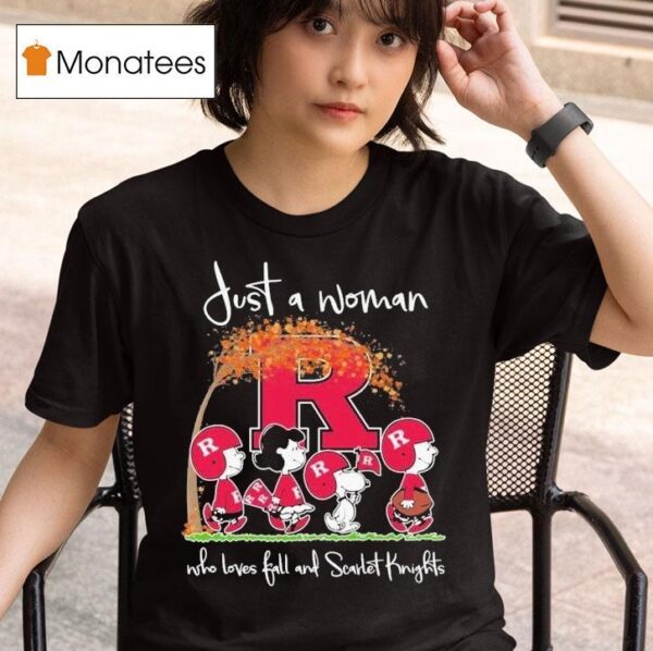 Snoopy The Peanuts Scarlet Knights Just A Woman Who Loves Fall And Scarlet Knights Walking T Shirt