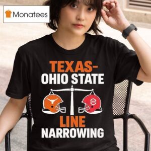 Texas Longhorns Vs Ohio State Buckeyes Line Narrowing Bettors Pick T Shirt