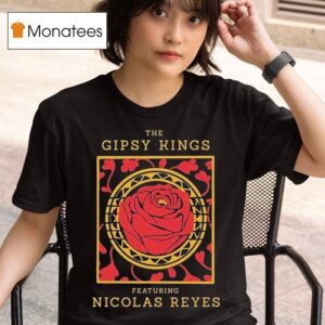 The Gipsy Kings Featuring Nicolas Reyes Rose T Shirt
