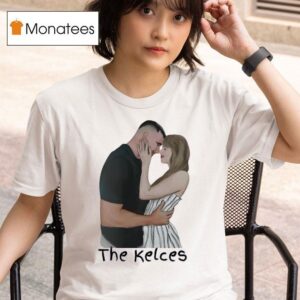 The Kelces Ts And Travis Kelce Engagemen T Shirt