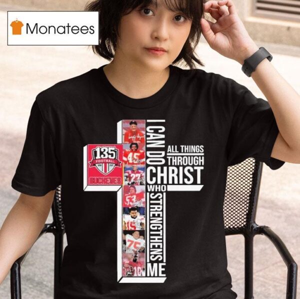 The Ohio State Buckeyes Th Anniversary I Can Do Through All Things Through Who Strengthens Me Signatures T Shirt