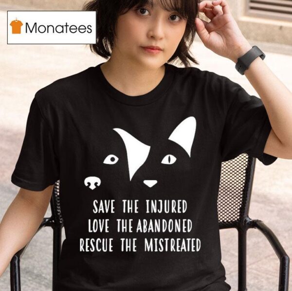 Vet Ranch Save The Injured Love The Abandoned Rescue The Mistreated Rescue T Shirt