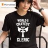 World S Okayest Cleric T Shirt