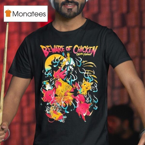 Beware Of Chicken Fa Ram T Shirt