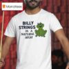 Billy Strings Is A Natural High Frog T Shirt