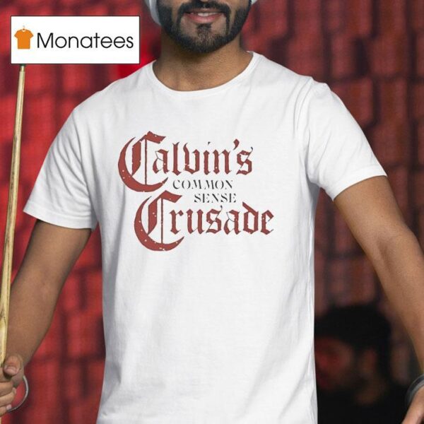 Calvin S Common Sense Crusade T Shirt