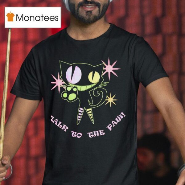 Cheshire Cat Talk To The Paw T Shirt