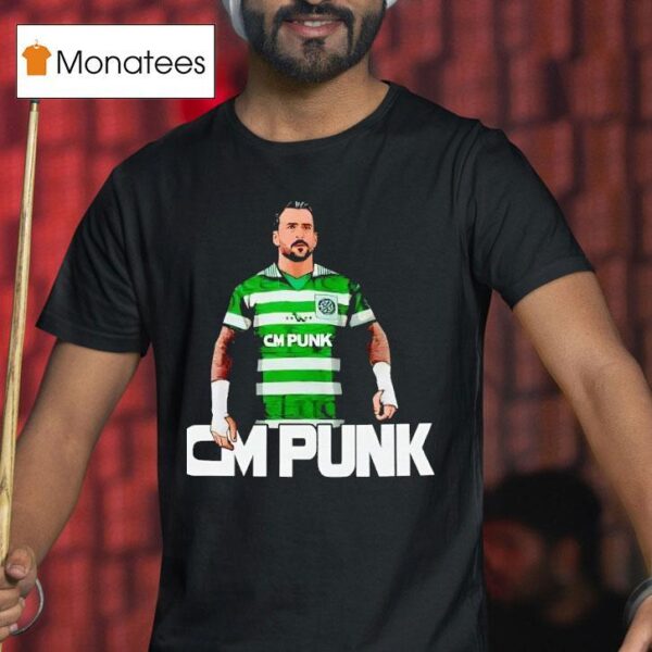 Cm Punk Celtic Fc T Shirt