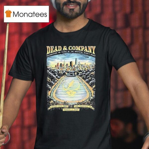 Dead And Company Event Golden Gate Park San Francisco California Tour T Shirt