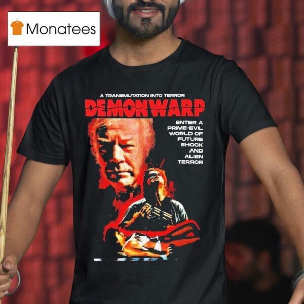Demonwarp A Transmutation Into Terror Enter A Prime Evil World Of Future Shock And Alien Terror T Shirt