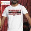 Dj Wagners Annual Community Drive Nike T Shirt