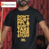 Don T Hurt People And Don T Take Their Stuff Free People T Shirt