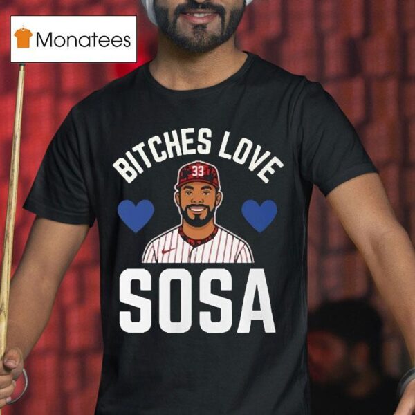 Edmundo Sosa Bitches Love Sosa Philadelphia Phillies T Shirt