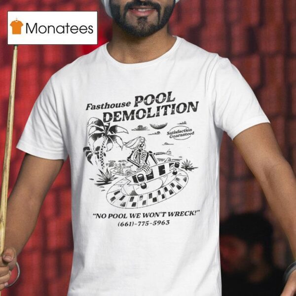 Fasthouse Pool Demolition No Pool We Won T Wreck T Shirt