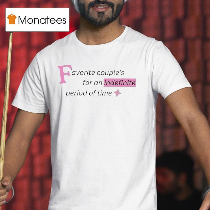 Favorite Couple S For An Indefinite Period Of Time T Shirt Favorite Couple S For An Indefinite Period Of Time T Shirt