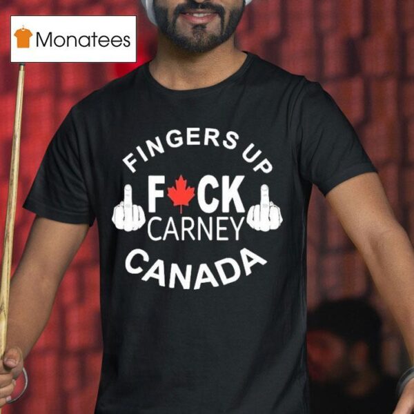 Fingers Up Fuck Carney Canada T Shirt