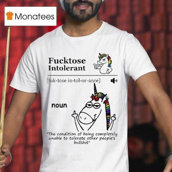 Fucktose Intolerant Noun Fucktose Intolerant Definition T Shirt