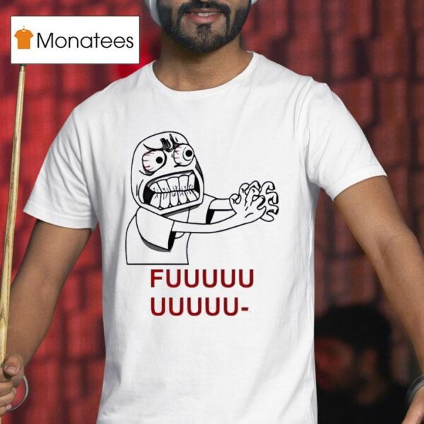 Fuuuu Monster Meme T Shirt