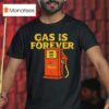 Gas Is Forever Kum And Go T Shirs T Shirt