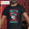 Goku If They Stand Behind You Give Them Protection If They Stand Beside You Give Them Respec T Shirt