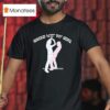 Grind Wit Yo Girl Sodave Music T Shirt