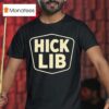 Hick Lib T Shirt