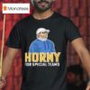 Horny For Special Teams T Shirt