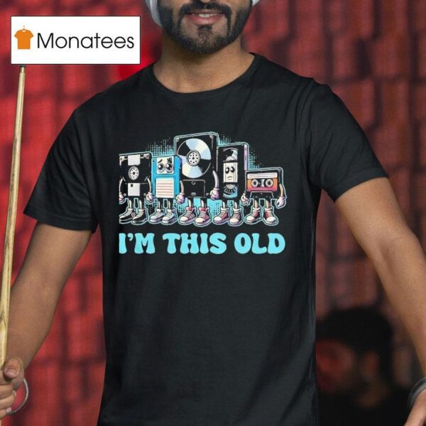 I M This Old Retro Music T Shirt