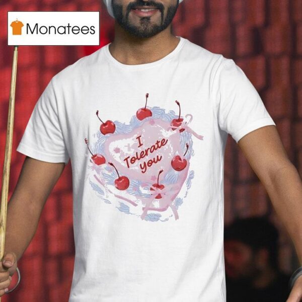 I Tolerate You Cake T Shirt