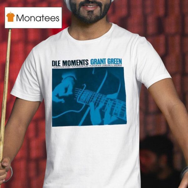 Idle Moments Grant Green Joe Henderson Bobby Hutcherson Duke Pearson Bob Cranshaw Al Harewood T Shirt