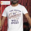 Kitboga Time Wasted In The Gauntlet Is Time Well Spen T Shirt
