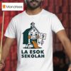 La Esok Sekolah Unskippable Institution Italian Brainrot T Shirs T Shirt