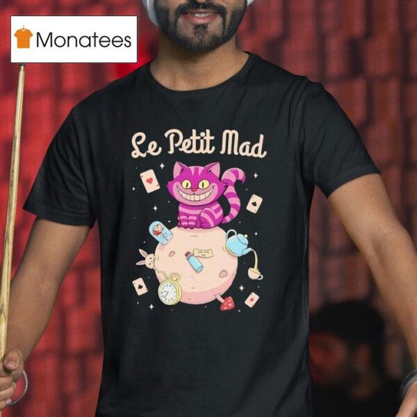Le Petit Mad The Cheshire Cat From Alice In Wonderland In The Style Of Le Petit Prince T Shirt
