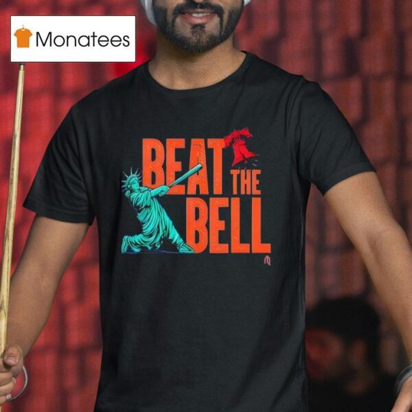 Liberty New York Beat The Bell Philadelphia T Shirt