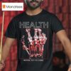 Major Crimes Health Worse Yet To Come T Shirt