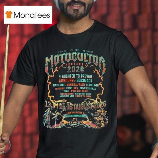 Motocultor Festival We Ll Be Back Line Up On August Th Th T Shirt