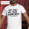 My Ckb My Cock Knows Best Nervos Network T Shirt