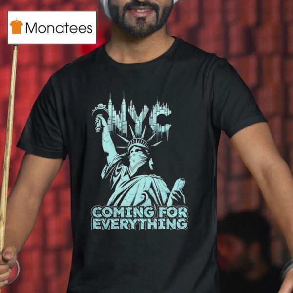 New York Liberty Nyc Coming For Everything T Shirt