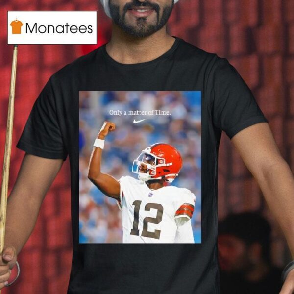 Shedeur Sanders Cleveland Browns Only A Matter Of Time Photo T Shirt