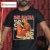 Sir Racha Hot Chili Sauce Sriracha Medieval T Shirt