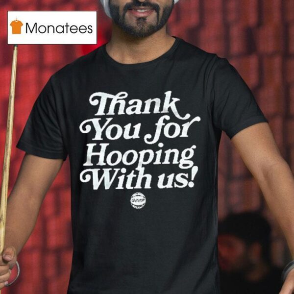 Thank You For Hooping With Us Hoop Jam T Shirt